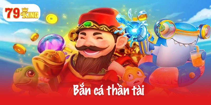 Bắn cá thần tài