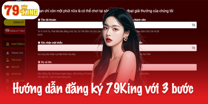 Đăng ký 79King - Gia nhập làng giải trí chất lượng 2 Hướng dẫn đăng ký 79King với 3 bước dễ dàng
